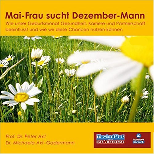 Mai-Frau sucht Dezember-Mann: Wie unser Geburtsmonat Gesundheit, Karriere und Partnerschaft beeinflusst und wie wir diese Chancen nutzen können Partnership & Love