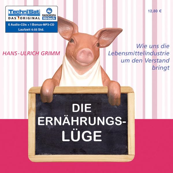 Die Ernährungslüge: Wie uns die Lebensmittelindustrie um den Verstand bringt Medicine