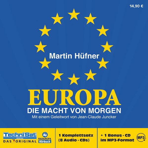 Europa - Die Macht von morgen . Mit einem Geleitwort von Jean-Claude Juncker Politics & History
