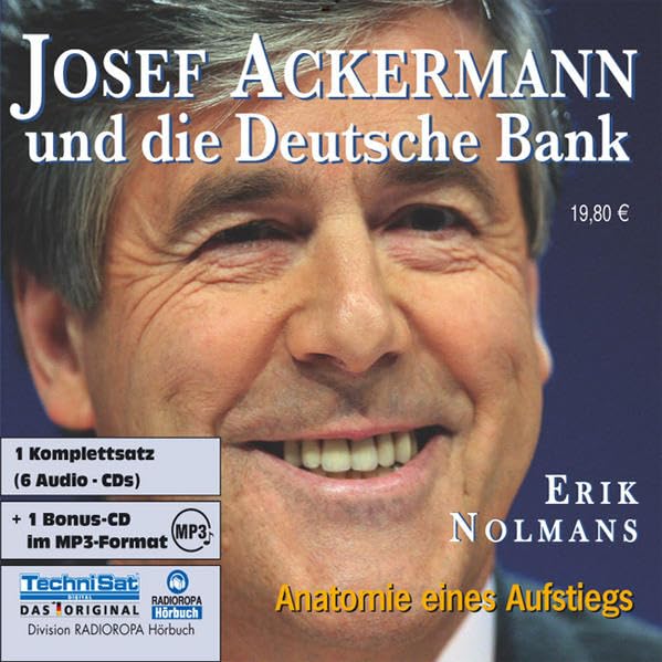 Josef Ackermann und die Deutsche Bank: Anatomie eines Aufstiegs: Anatomie eines Aufstiegs. Hrsg.: RADIOROPA Hörbuch Medicine