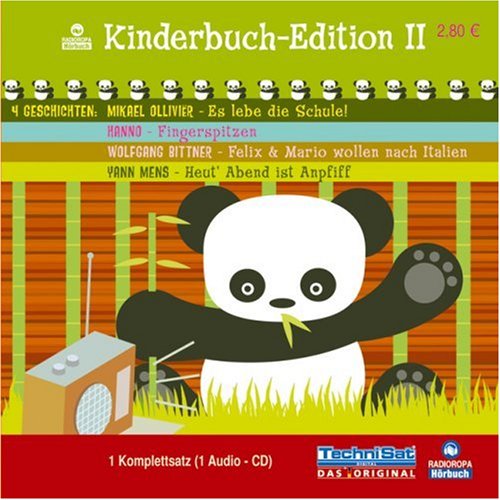 Kinderbuch-Edition II: Es lebe die Schule!, Fingerspitzen, Felix & Mario wollen nach Italien, Heut' Abend ist Anpfiff Novels & Short Stories
