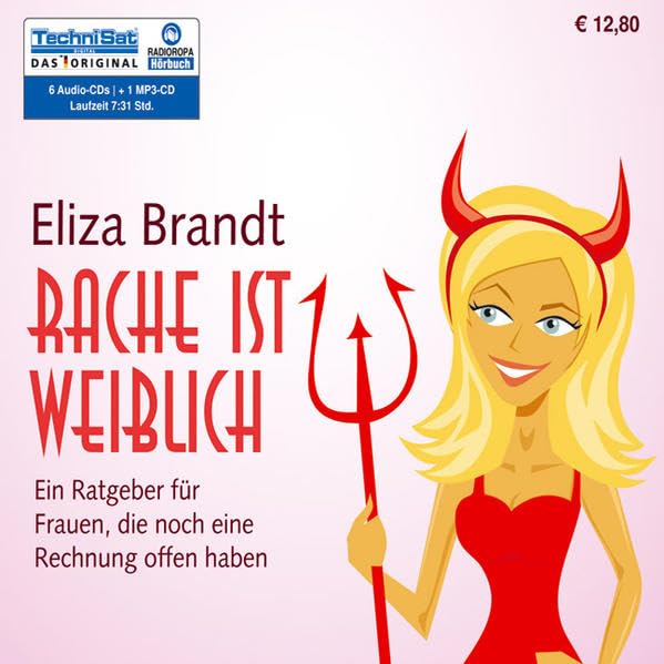 Rache ist weiblich: Ein Ratgeber für Frauen, die noch eine Rechnung offen haben Partnership & Love