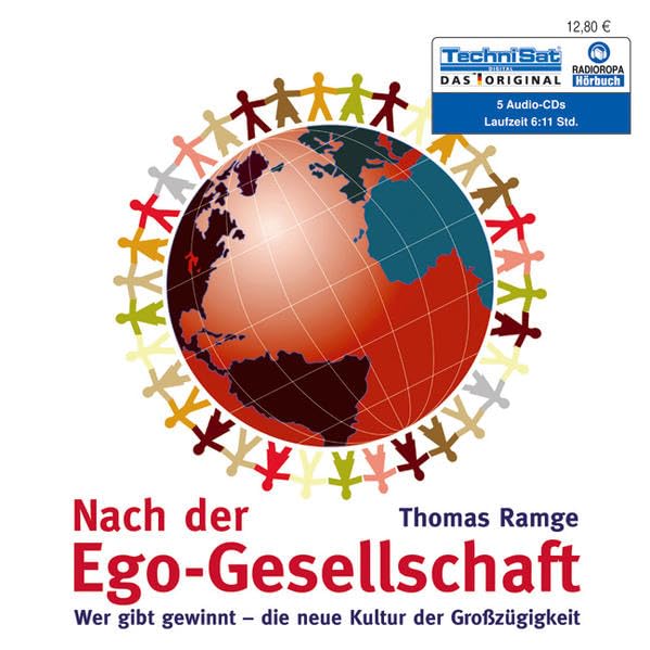 Nach der Ego-Gesellschaft: Wer gibt gewinnt - die neue Kultur der Großzügigkeit Books