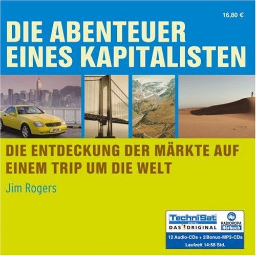 Die Abenteuer eines Kapitalisten: Die Entdeckung der Märkte auf einem Trip um die Welt Business, Finance & Career