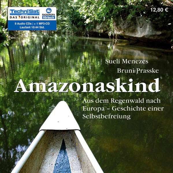 Amazonaskind: Aus dem Regenwald nach Europa - Geschichte einer Selbstbefreiung Politics & Society