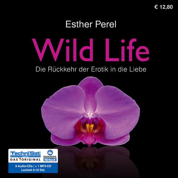 Wild Life: Die Rückkehr der Erotik in die Liebe Partnership & Love