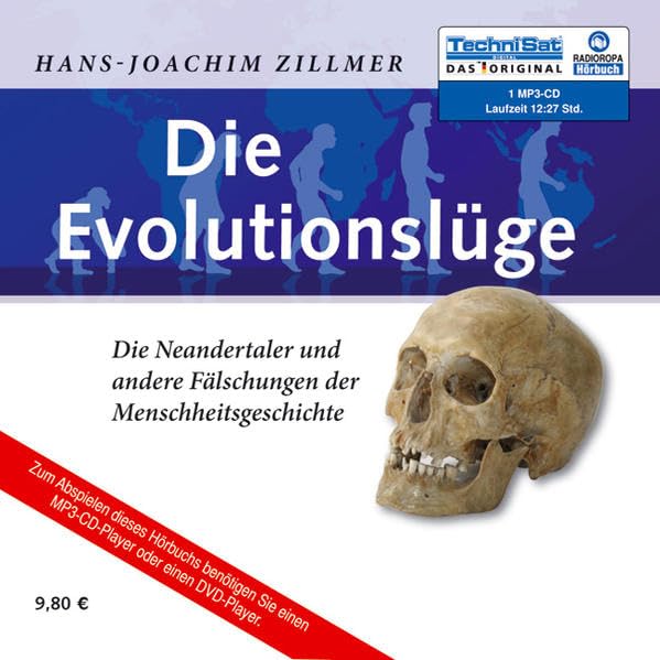 Die Evolutionslüge: Die Neandertaler und andere Fälschungen der Menschheitsgeschichte Natural Sciences