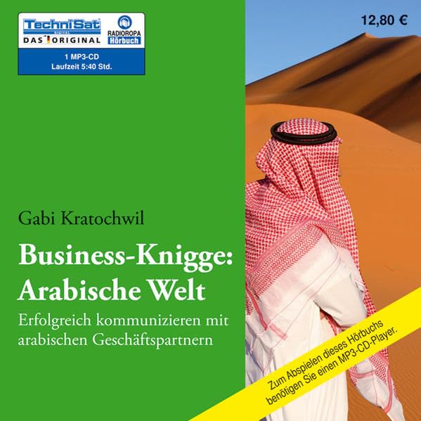 Business-Knigge: Arabische Welt: Erfolgreich kommunizieren mit arabischen Geschäftspartnern (1 MP3 CD) Business, Finance & Career
