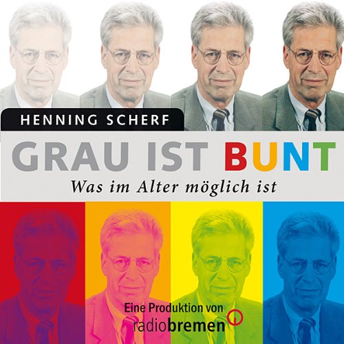 Grau ist bunt: Was im Alter möglich ist Books