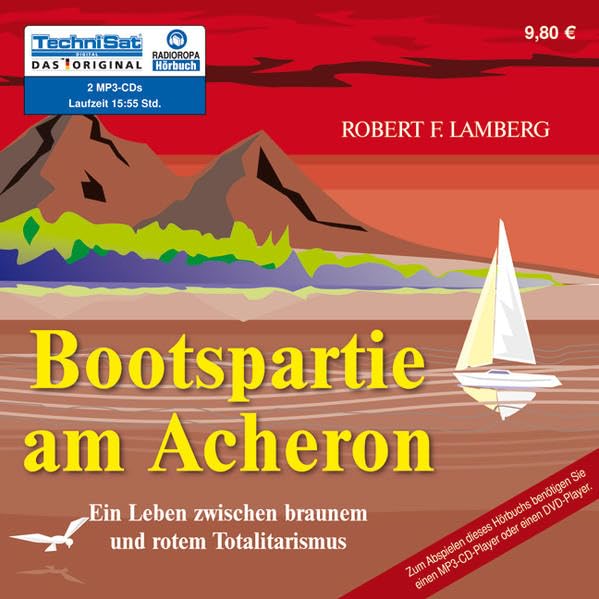 Bootspartie am Acheron . Ein Leben zwischen braunem und rotem Totalitarismus (2 MP3 CDs) Politics & Society