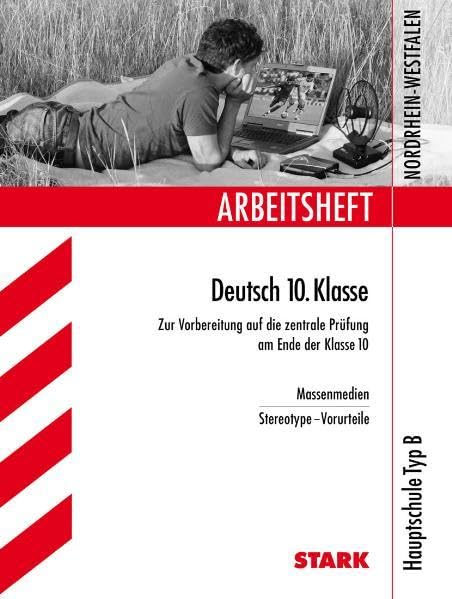 STARK Arbeitsheft Deutsch - 10. Klasse B Hauptschule Nordrhein-Westfalen (STARK-Verlag - Arbeitshefte) Learning & Reference