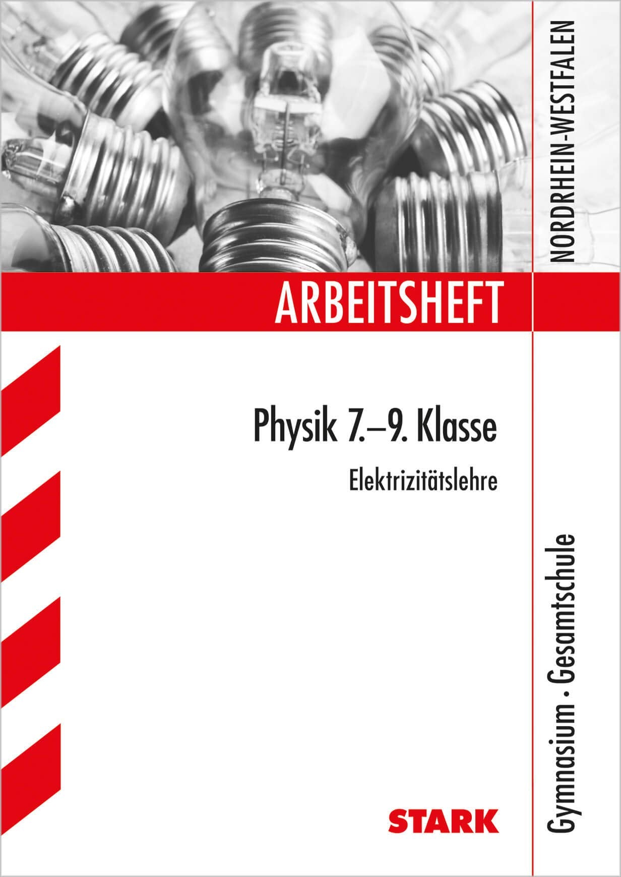 Arbeitsheft Physik 7. - 9. Klasse. Gymnasium, Gesamtschule Nordrhein-Westfalen. Elektrizitätslehre book