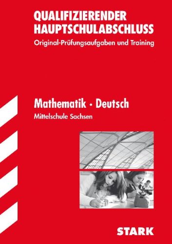 Training Abschlussprüfung Mittelschule Sachsen / Qualifizierender Hauptschulabschluss Mathematik / Deutsch SB: Original-Prüfungsaufgaben und Training. Study Guides