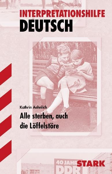 Alle sterben, auch die Löffelstöre. Interpretationshilfe Deutsch Study Guides
