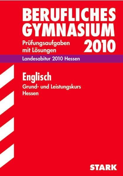 Abitur-Prüfungsaufgaben Berufliches Gymnasium Hessen, Englisch Grund- und Leistungskurs 2009, Landesabitur. Jahrgänge 2007-2008. Prüfungsaufgaben mit Lösungen. book