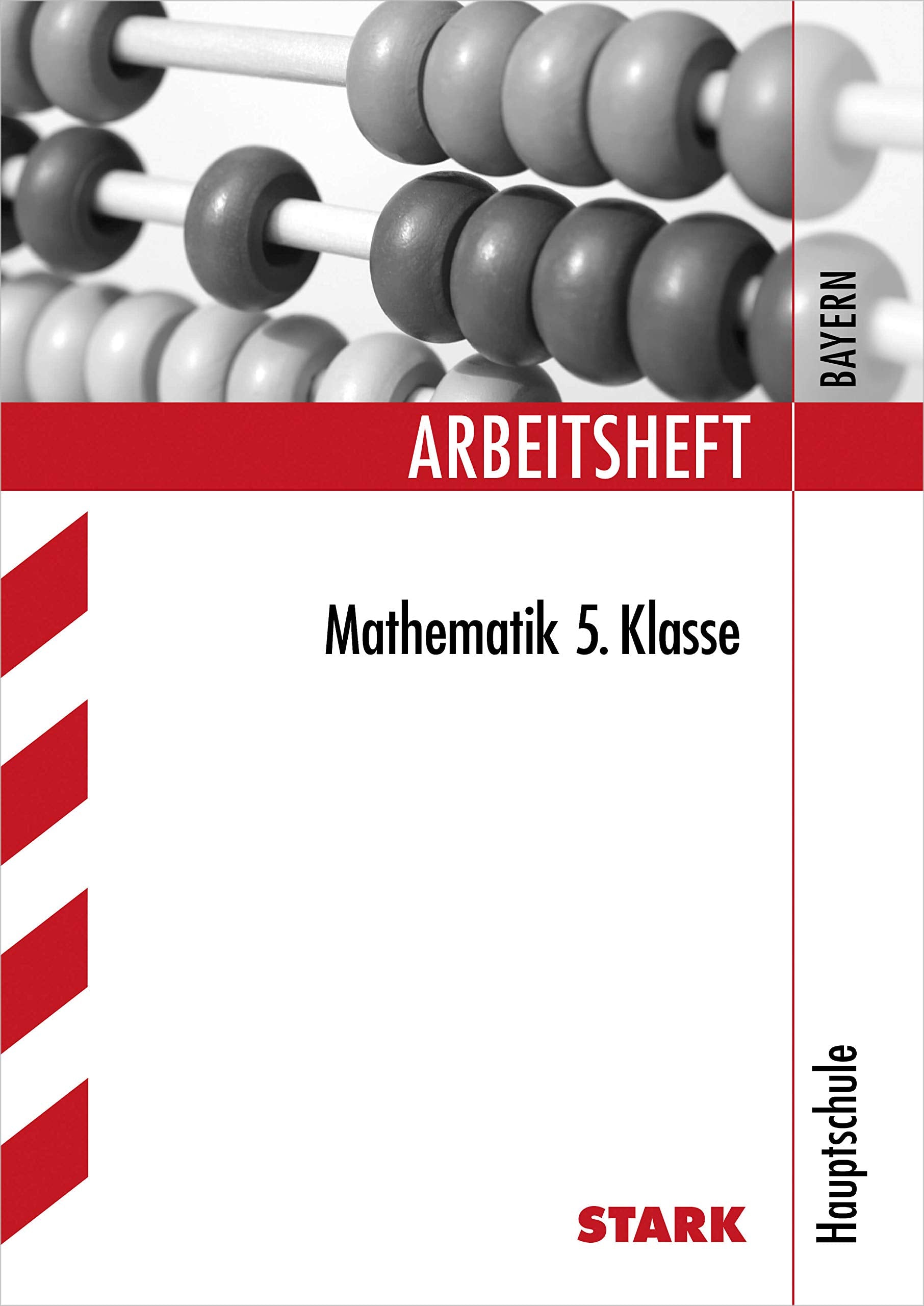 STARK Arbeitsheft Hauptschule Bayern Mathematik 5. Klasse (STARK-Verlag - Arbeitshefte) Study Guides