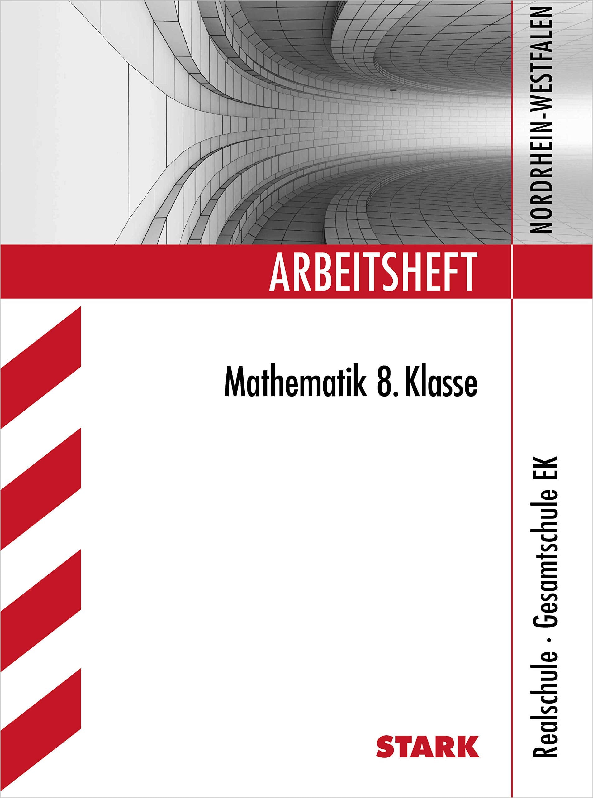STARK Arbeitsheft Realschule · Gesamtschule EK - Mathematik 8. Klasse - NRW (Arbeitshefte) Learning & Reference