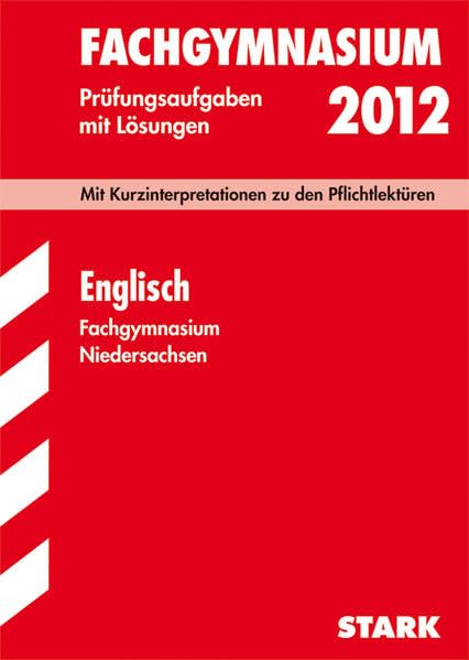 STARK Abiturprüfung Berufliches Gymnasium Niedersachsen - Englisch: 2006-2011. Mit Kurzinterpretationen zu den Pflichtlektüren (STARK-Verlag - Abitur-Prüfungen) Foreign Languages ​​& Dictionaries