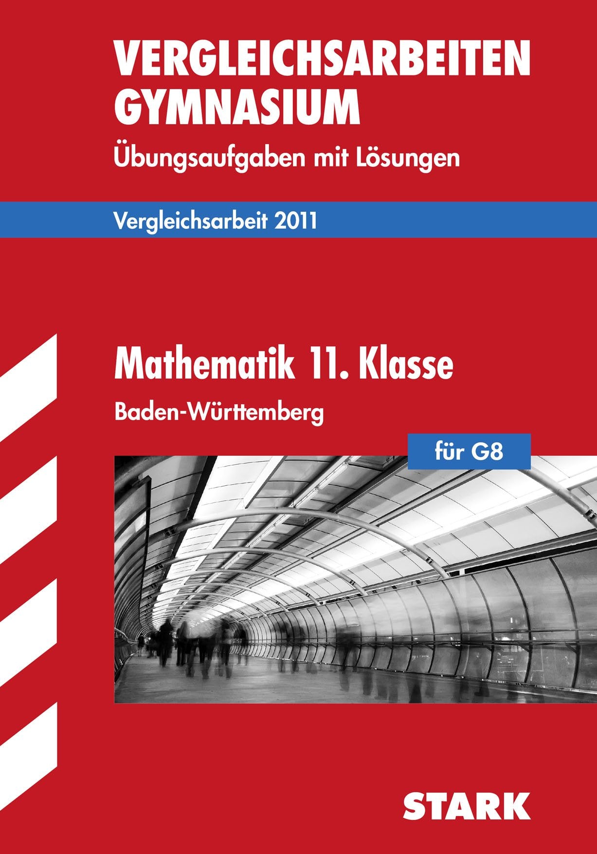 STARK Vergleichsarbeiten Gymnasium Baden-Württemberg - Mathematik 11.Kl. G8 Study Guides