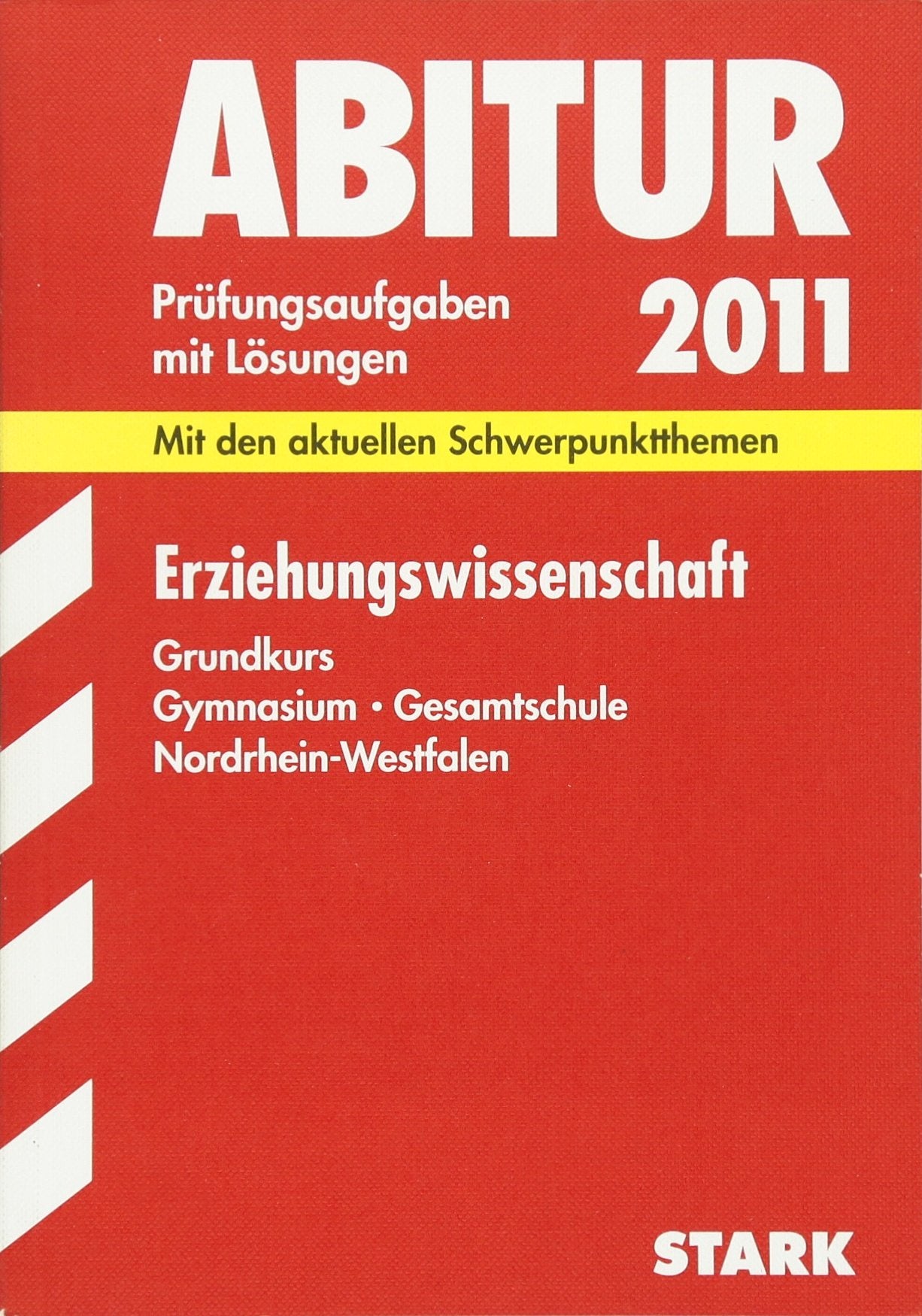 Abitur-Prüfungsaufgaben Gymnasium /Gesamtschule NRW. Mit Lösungen; Erziehungswissenschaft Grundkurs 2012; Mit den aktuellen Schwerpunktthemen. Prüfungsaufgaben Jahrgänge 2007-2011 Study Guides