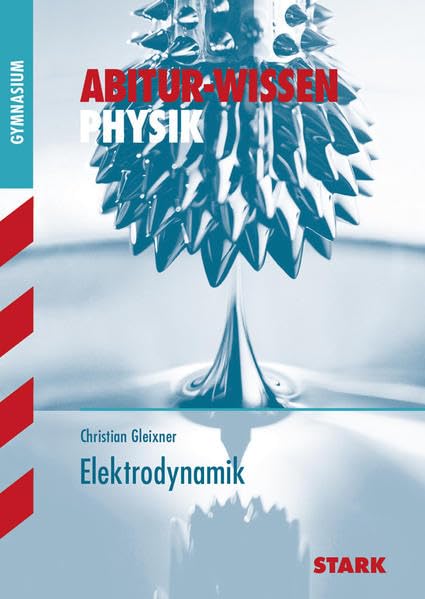 STARK Abitur-Wissen - Physik Elektrodynamik Study Guides