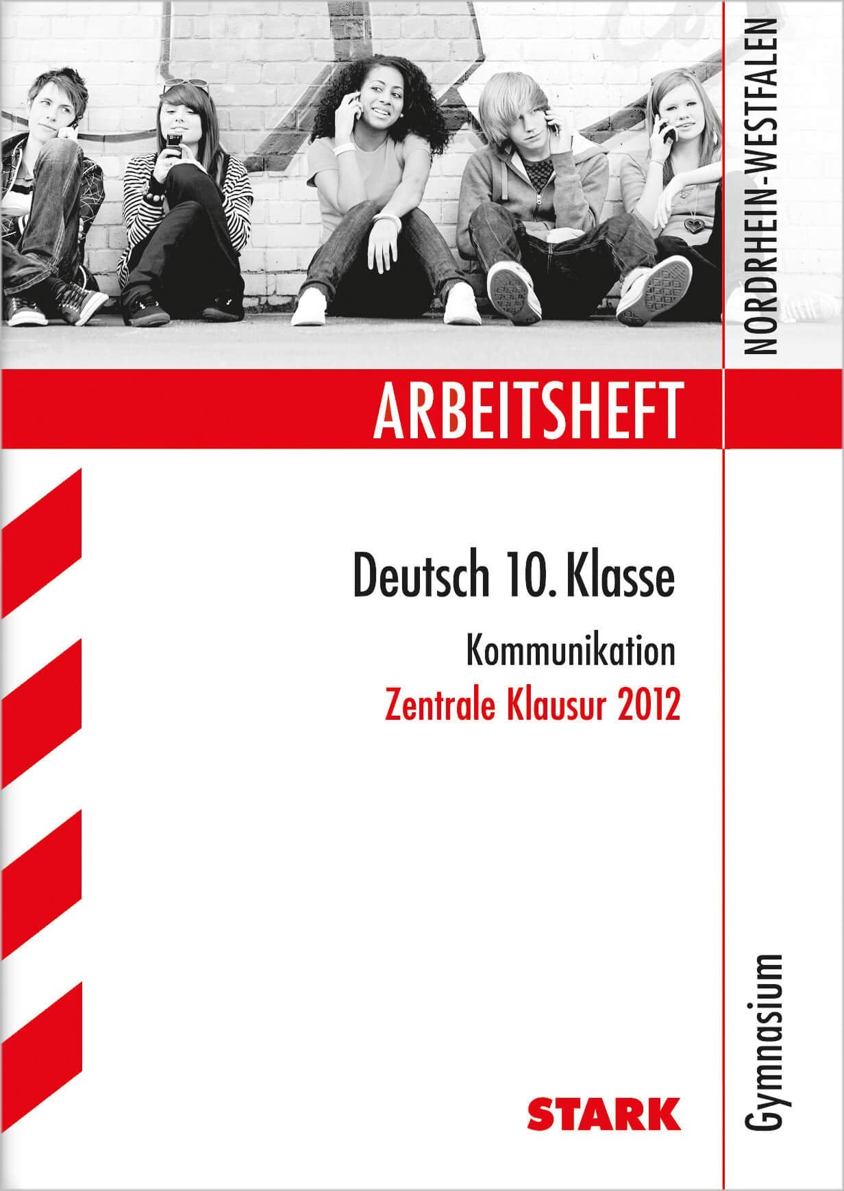 Arbeitshefte Nordrhein-Westfalen / Arbeitsheft Deutsch 10. Klasse: Kommunikation. Zentrale Klausur 2012. Gymnasium.: Zur Vorbereitung auf die zentrale Klausur am Ende der Einführungsphase book