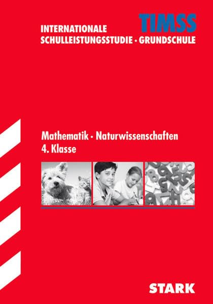 STARK TIMSS Grundschule - Mathematik/Naturwissenschaften 4. Klasse (Grundschule Lernzielkontrollen) General education