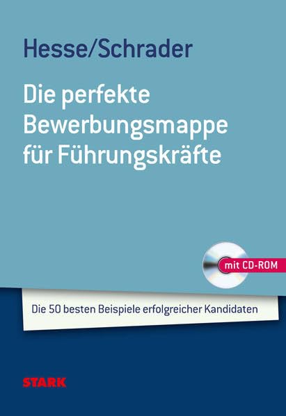 Bewerbung Beruf & Karriere: Hesse/Schrader: Die perfekte Bewerbungsmappe für Führungskräfte: Die 50 besten Beispiele erfolgreicher Kandidaten mit CD-ROM book