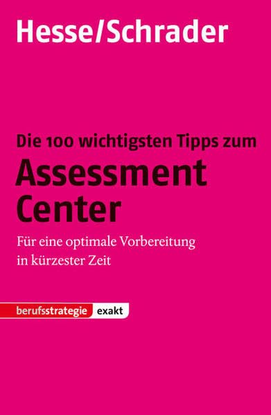 STARK Hesse/Schrader: EXAKT - Die 100 wichtigsten Tipps zum Assessment Center: Für eine optimale Vorbereitung in kürzester Zeit (STARK-Verlag - Bewerbungsratgeber) Business, Finance & Career