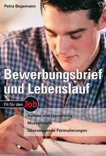 STARK Petra Begemann: Bewerbungsbrief und Lebenslauf: Aufbau und Gestaltung, Musterbriefe, Überzeugende Formulierungen (Bewerbungsratgeber) Business, Finance & Career