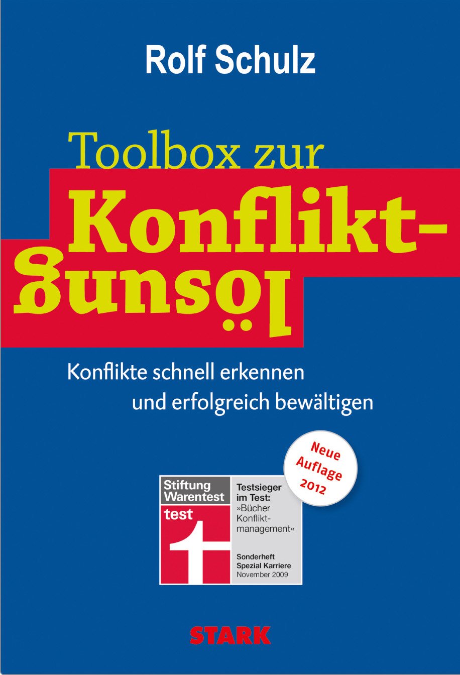 STARK Rolf Schulz: Toolbox zur Konfliktlösung: Konflikte schnell erkennen und erfolgreich bewältigen (STARK-Verlag - Karriereratgeber) Business, Finance & Career