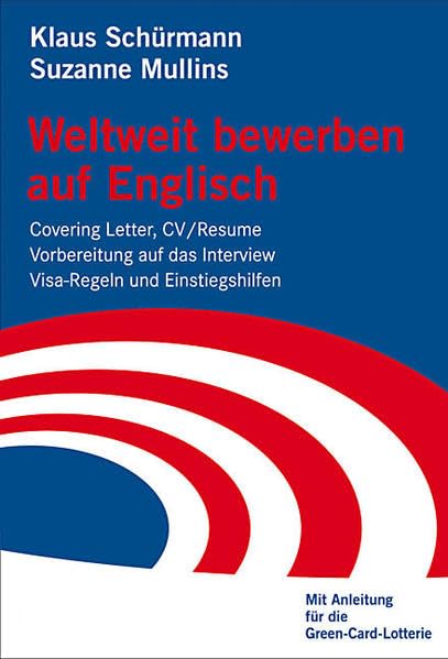 STARK Schürmann/Mullins: Weltweit bewerben auf Englisch (Neuauflage): Covering Letter, CV/Resume. Vorbereitung auf das Interview. Visa-Regeln und ... (STARK-Verlag - Bewerbungsratgeber) Business, Finance & Career