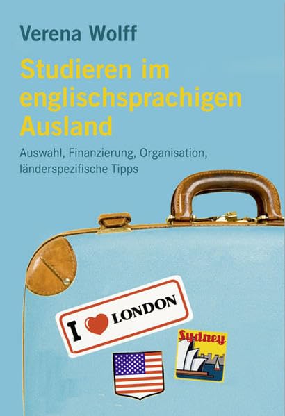 STARK Verena Wolff: Studieren im englischsprachigen Ausland: Auswahl, Finanzierung, Organisation, länderspezifische Tipps (STARK-Verlag - Berufs- und Studienorientierung) Business, Finance & Career