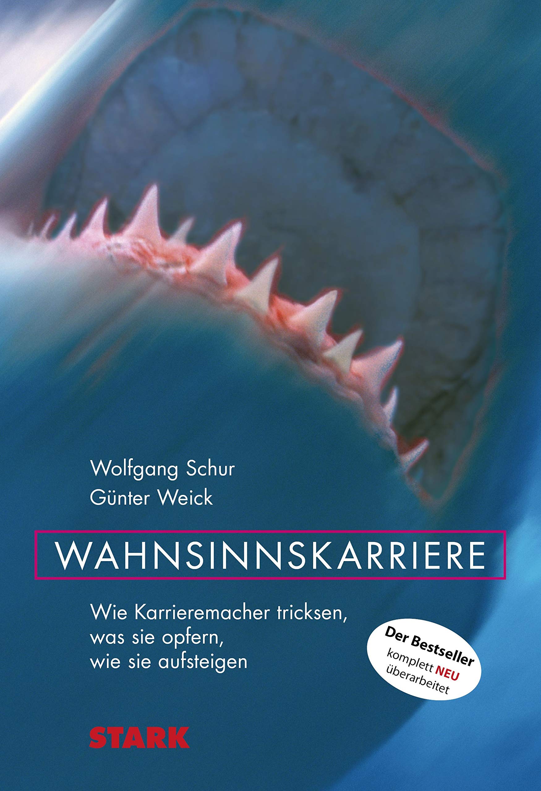 STARK Wolfgang Schur/Günter Weick: Wahnsinnskarriere: Wie Karrieremacher tricksen, was sie opfern, wie sie aufsteigen (STARK-Verlag - Karriereratgeber) Business, Finance & Career