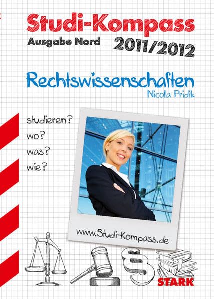 STARK Nicola Pridik: Studi-Kompass Rechtswissenschaften - Ausgabe Nord: studieren? wo? was? wie? (Berufs- und Studienorientierung) Business, Finance & Career