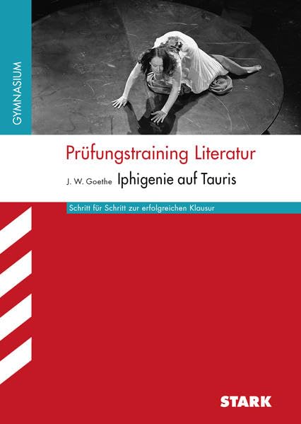 Prüfungstraining Literatur - Iphigenie auf Tauris. Arbeitsheft Deutsch Study Guides