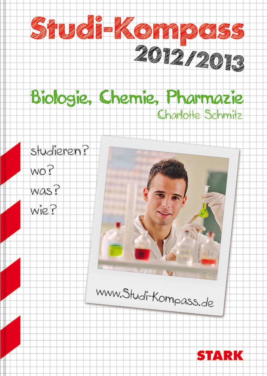 STARK Dr. Charlotte Schmitz: Studi-Kompass Biologie, Chemie, Pharmazie: Studieren? Wo? Was? Wie? (STARK-Verlag - Berufs- und Studienorientierung) Business, Finance & Career