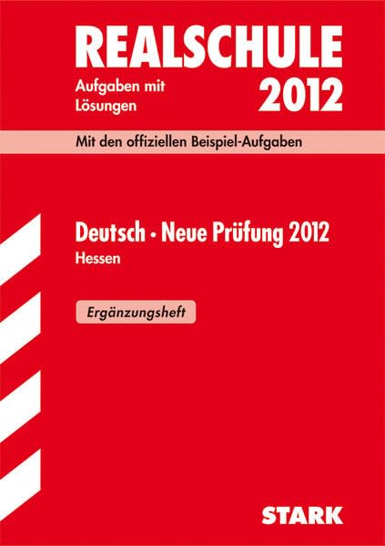 STARK Ergänzung Abschlussprüfung Realschule Hessen - Deutsch: Aufgaben mit Lösungen. Mit den offiziellen Beispiel-Aufgaben Study Guides