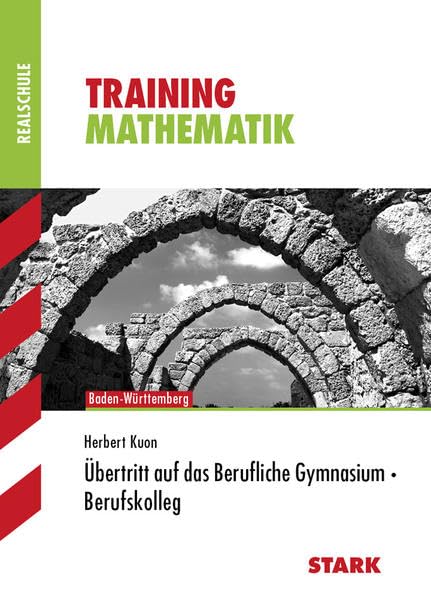 Training Mathematik Realschule. Mathematik Übertritt auf das berufliche Gymnasium Study Guides