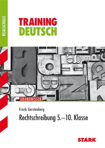 STARK Training Realschule - Deutsch Rechtschreibung 5.-10. Klasse: Grundwissen (STARK-Verlag - Training) Study Guides