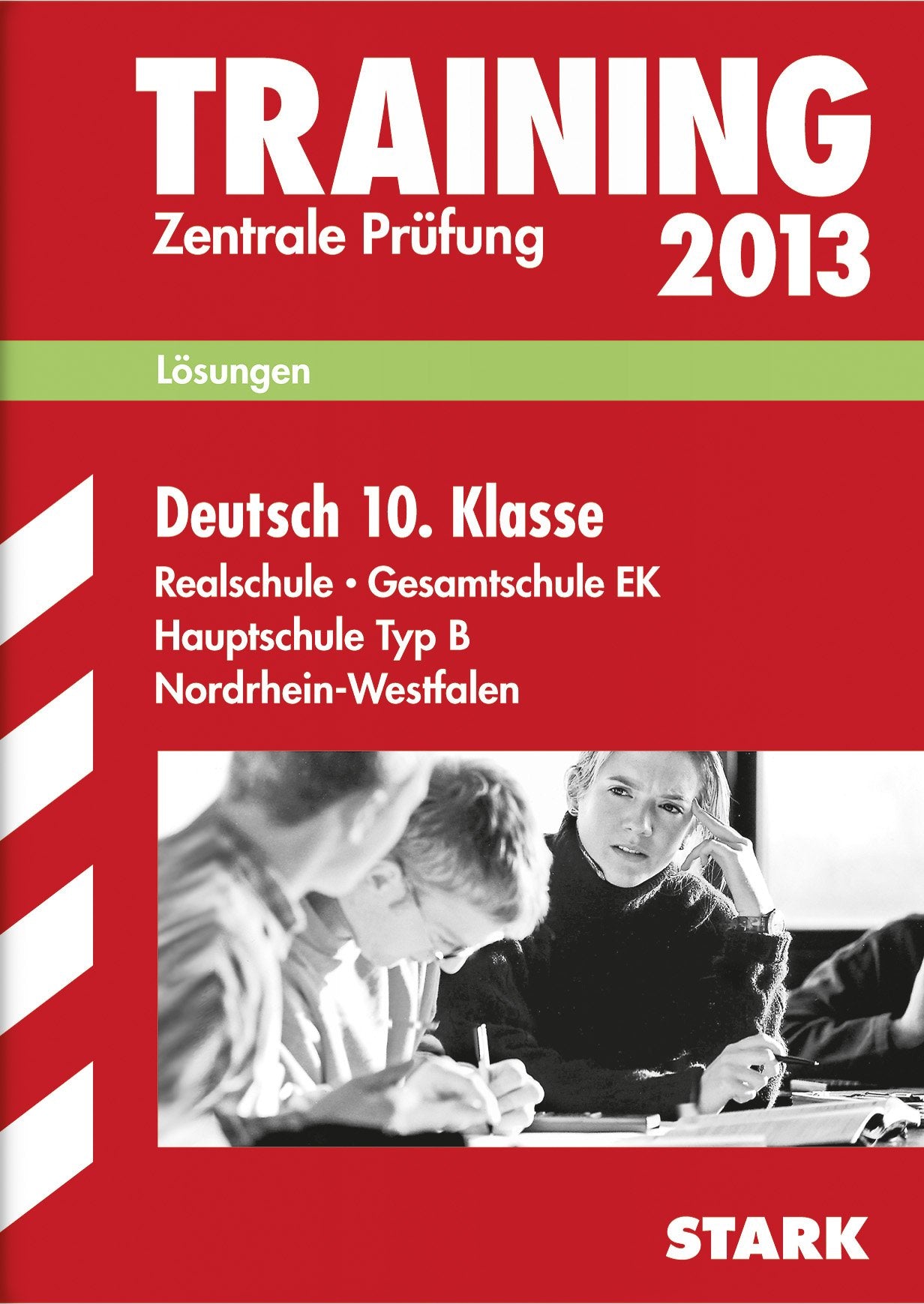 Training Abschlussprüfung Realschule Nordrhein-Westfalen / Lösungsheft zu Deutsch Zentrale Prüfung 2013: Gesamtschule EK ° Hauptschule Typ B Study Guides