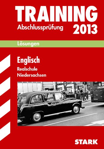 Training Abschlussprüfung Realschule Niedersachsen / Lösungsheft zu Englisch 2013 Study Guides