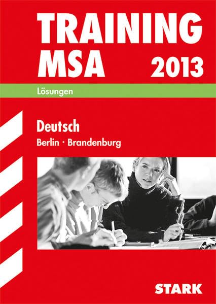 Training Mittlerer Schulabschluss Berlin/Brandenburg / Lösungsheft zu Deutsch MSA 2013 Study Guides