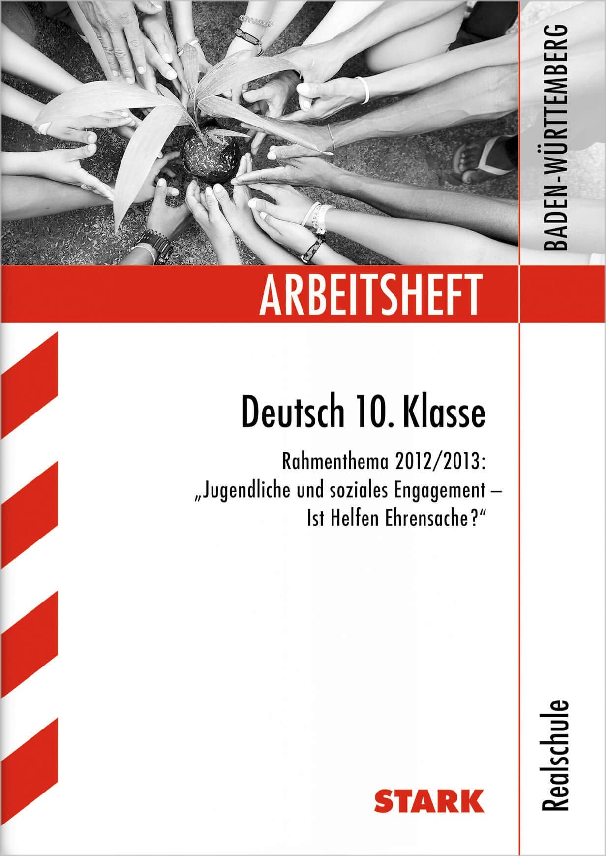 STARK Arbeitsheft Realschule - Deutsch 10. Kl. Rahmenthema 2012/13: Rahmenthema. Arbeitsheft (STARK-Verlag - Arbeitshefte) Study Guides