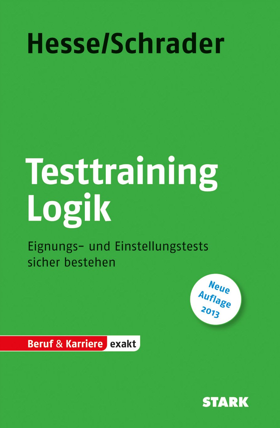 Testtraining Beruf & Karriere, Logik; Eignungs- und Einstellungstests sicher bestehen book