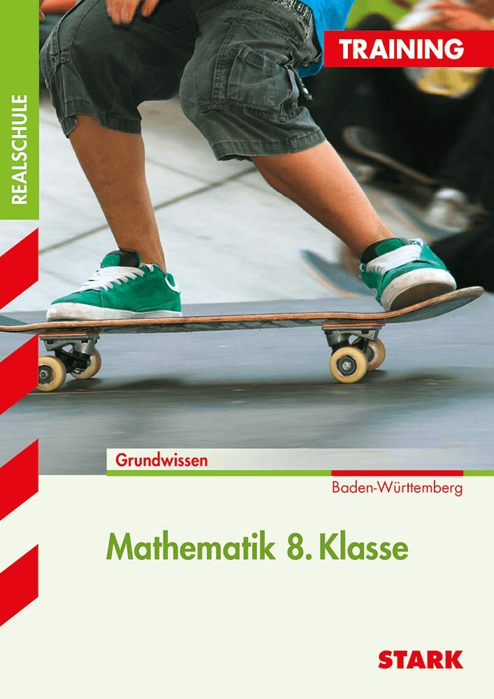 STARK Training Realschule - Mathematik 8. Klasse - BaWü: Grundwissen, Aufgaben mit Lösungen (STARK-Verlag - Training) Study Guides