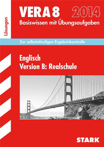 Vergleichsarbeiten VERA 8. Klasse / Lösungen zu Englisch: Zur selbstständigen Ergebniskontrolle: Basiswissen mit Übungsaufgaben. Zur selbstständigen Ergebniskontrolle Foreign Languages ​​& Dictionaries