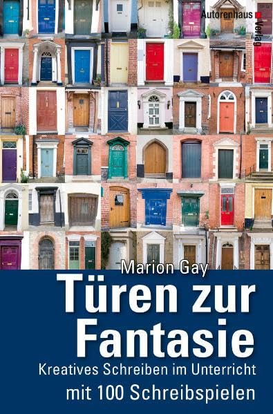 Türen zur Fantasie: Kreatives Schreiben im Unterricht mit 100 Schreibspielen Parents & Children