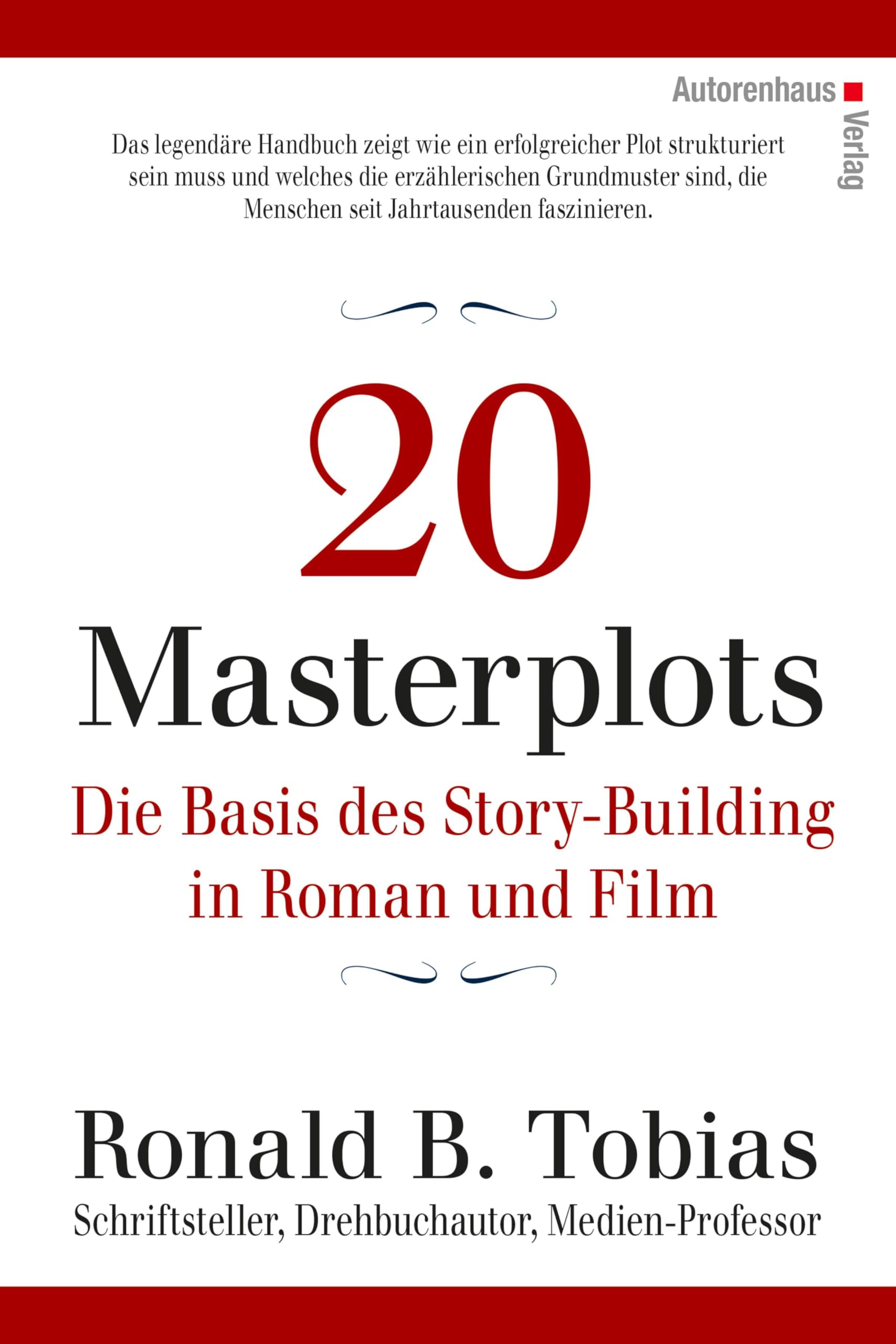 20 Masterplots - Die Basis des Story-Building in Roman und Film Drama