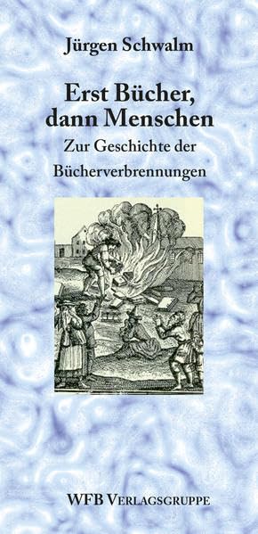 Erst Bücher, dann Menschen: Zur Geschichte der Bücherverbrennungen (Literarische Tradition) Contemporary literature